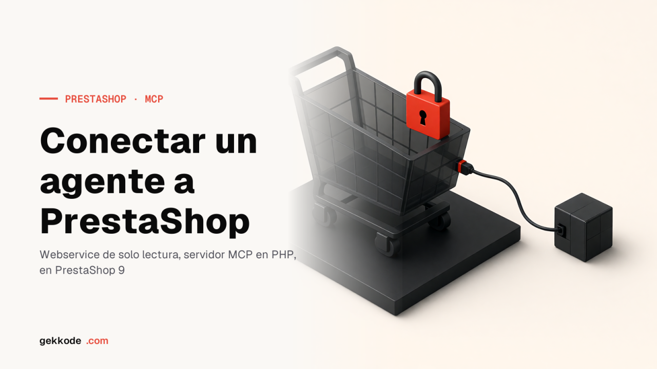 MCP para PrestaShop: sin darle las llaves de la tienda a un agente