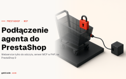 MCP dla PrestaShop: podłączyć agenta bez oddawania mu kluczy