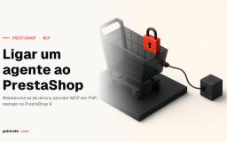MCP para PrestaShop: ligar um agente sem lhe dar as chaves