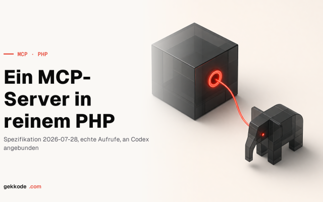 Einen MCP-Server in PHP ganz ohne Abhängigkeiten bauen