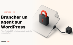 MCP pour WordPress, sans donner les clés du site à un agent