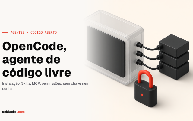 OpenCode: o agente de código open source, instalado e desmontado