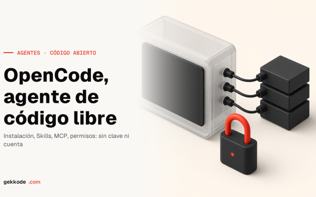 OpenCode: el agente de código abierto, instalado y desmontado