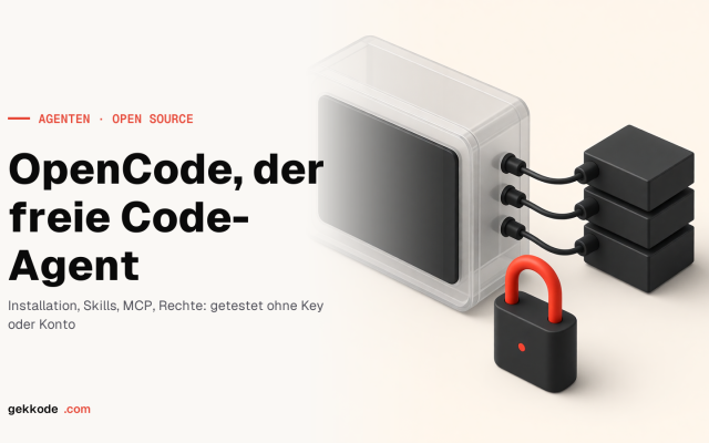 OpenCode: der Open-Source-Code-Agent, installiert und zerlegt