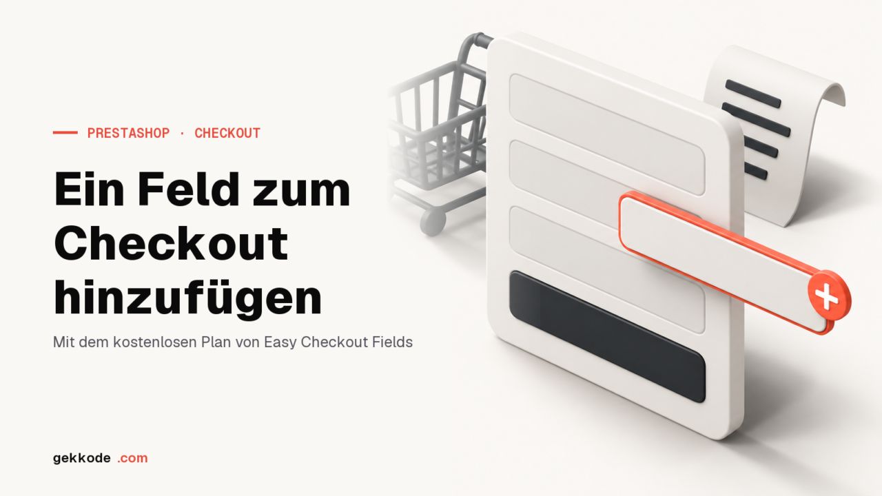 PrestaShop: Feld zum Checkout hinzufügen, mit und ohne Modul